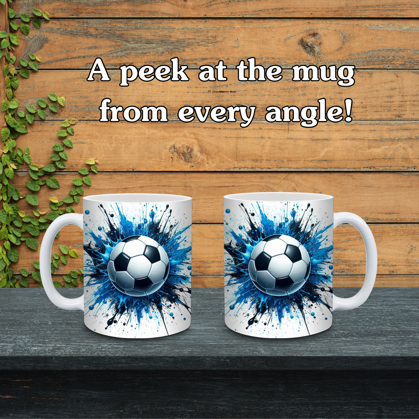 Two mugs with soccer ball design on a wooden surface with text 'A peek at the mug from every angle!'.