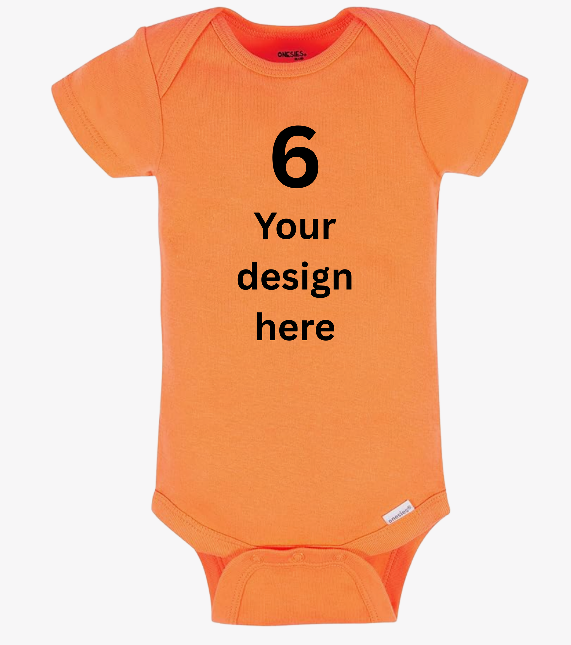 Orange baby onesie with black text '6 Your design here' on a white background