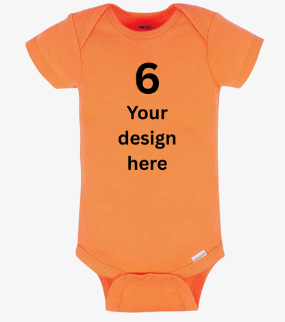 Orange baby onesie with black text '6 Your design here' on a white background