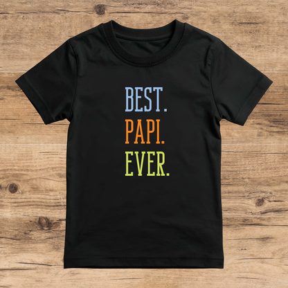 Black t-shirt with 'BEST. PAPI. EVER.' text on a wooden surface