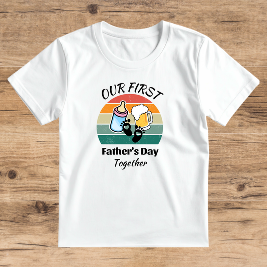 Our First Father's Day together T-shirt
